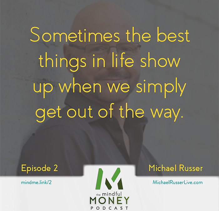 How To Be Yourself Without Being a Millionaire with Michael Russer