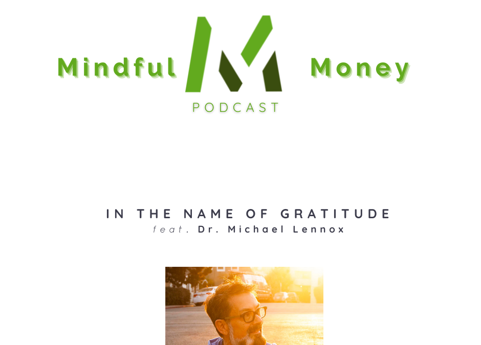 In The Name of Gratitude w/ Dr. Michael Lennox